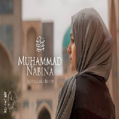 Download lagu Ayisha Abdul Basith - Muhammad Nabina 2023