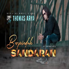 Download lagu Thomas Arya - Berpindah Sandaran