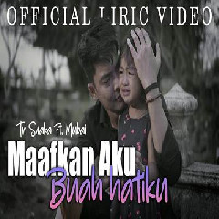 Download lagu Tri Suaka - Maafkan Aku Buah Hatiku Ft Mubai