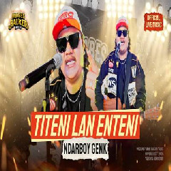 Download lagu Ndarboy Genk - Titeni Lan Enteni