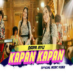 Download lagu Dara Ayu - Kapan Kapan