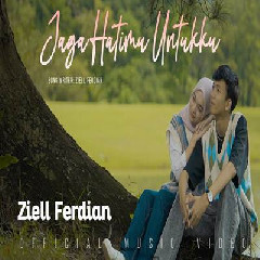 Download lagu Ziell Ferdian - Jaga Hatimu Untukku
