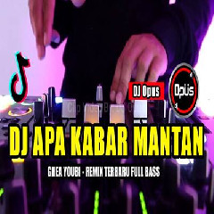 Download lagu Dj Opus - Dj Remix Lagu TikTok Viral 2024 Dj Apa Kabar Mantan Ghea Youbi