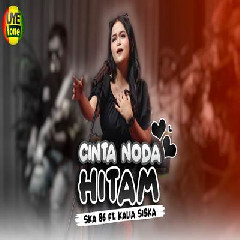 Download lagu Kalia Siska - Cinta Noda Hitam Ft SKA 86