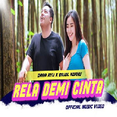 Download lagu Dara Ayu X Bajol Ndanu - Rela Demi Cinta