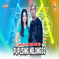 Download lagu Lala Atila - Pupusing Nelongso Ft Brodin Ageng Music