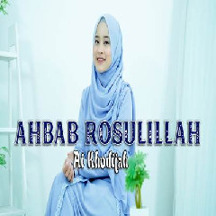 Download lagu Ai Khodijah - Ahbab Rosulillah