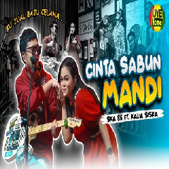 Download lagu Kalia Siska - Cinta Sabun Mandi Ft SKA 86
