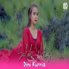 Download lagu Dini Kurnia - Salah Welas