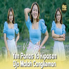Download lagu Vita Alvia - Yen Panas Yo Kipasan Ojo Malah Cangkeman Dj Remix