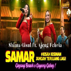 Download lagu Shinta Gisul - Samar Ft Ajeng Febria (Dangdut Koplo Version)