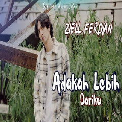 Download lagu Ziell Ferdian - Adakah Lebih Dariku