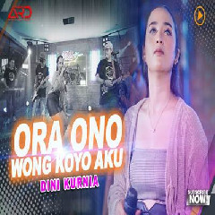 Download lagu Dini Kurnia - Ora Ono Wong Koyo Aku
