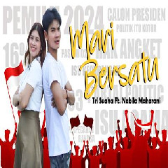 Download lagu Tri Suaka - Mari Bersatu Ft Nabila Maharani