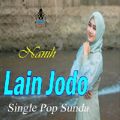 Download lagu Nanih - Lain Jodo (Pop Sunda)