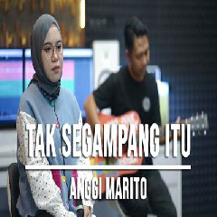 Download lagu Indah Yastami - Tak Segampang Itu Anggi Marito
