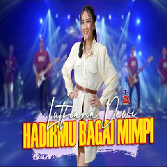 Download lagu Lutfiana Dewi - Hadirmu Bagai Mimpi