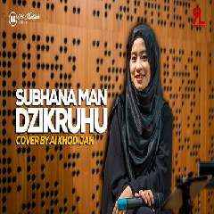 Download lagu Ai Khodijah - Subhana Man Dzikruhu