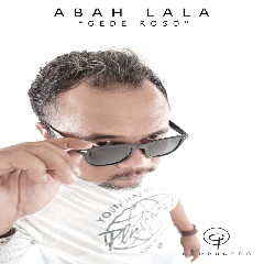 Download lagu Abah Lala - Gede Roso