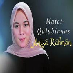 Anisa Rahman - Matet Qulubinnas (Matinya Hati Manusia Cover)