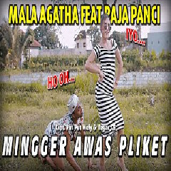 Mala Agatha - Mingger Awas Pliket Feat Raja Panci