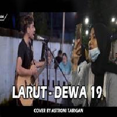 Download lagu Astroni Tarigan - Larut - Dewa19 (Cover)